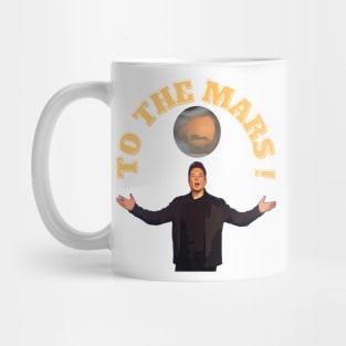 To The Mars With Elon Musk 2 Mug